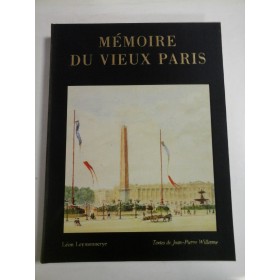  MEMOIRE  DU  VIEUX  PARIS  -  Leon  Leymonnerye  - textes de Jean-Pierre  Willesme 